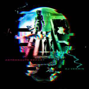 DJ Vermin - Astronauts Report album cover