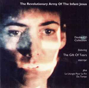 The Revolutionary Army Of The Infant Jesus - The Gift Of Tears / Mirror Plus La Liturgie Pour La Fin Du Temps album cover