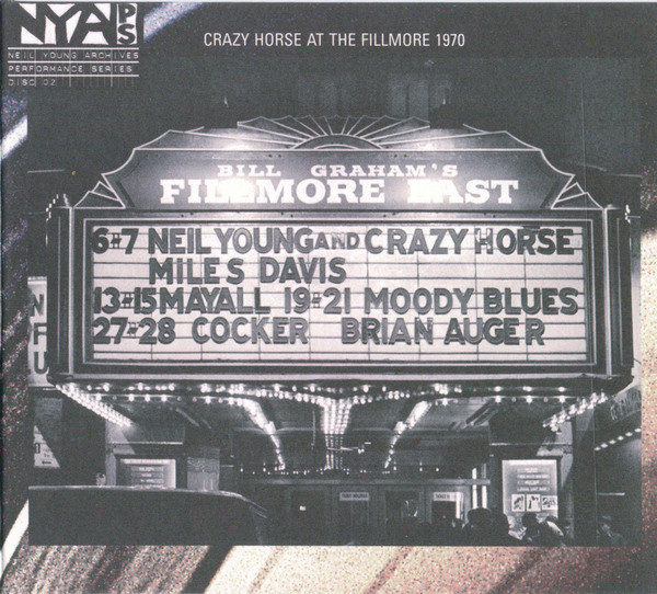 Neil Young & Crazy Horse – Live At The Fillmore East March 6 & 7 