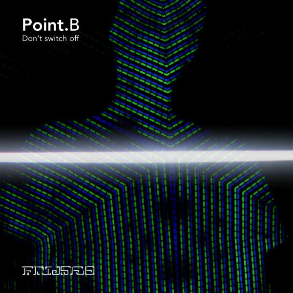 Album herunterladen Point B - Dont Switch Off