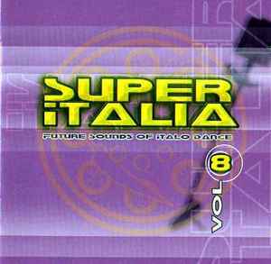 Super Italia - Future Sounds Of Italo Dance Vol. 8 - Various