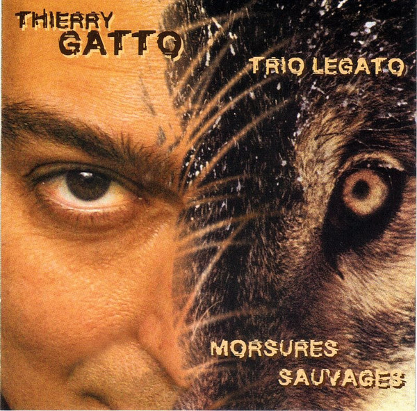lataa albumi Thierry Gatto, Trio Legato - Morsures Sauvages
