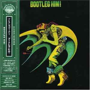 Alexis Korner - Bootleg Him!: CD, Album, RE, Pap For Sale | Discogs