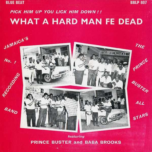 Prince Buster – What A Hard Man Fe Dead (1967, Vinyl) - Discogs