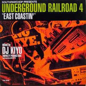 DJ Kiyo - Underground Railroad 4 (East Coastin')