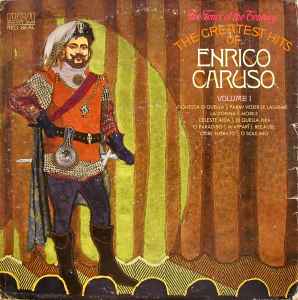 Enrico Caruso The Greatest Hits Of Enrico Caruso Volume 1