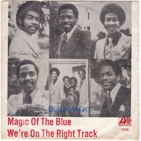 Blue Magic – Magic Of The Blue / We're On The Right Track (1975 