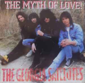 The Georgia Satellites – The Myth Of Love (CD) - Discogs