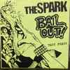 The Spark (2) / Bail Out! - The Spark / Bail Out!