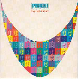 Spiritualized - Smile / Sway
