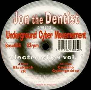 Electro Clips Vol. 1 - Jon The Dentist Presents... Underground Cyber Movement