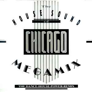 The House Sound Of Chicago Megamix (The Dance-House-Power-Remix) - Various