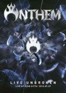 Anthem – Live Unbroken - Live At Club Citta' 2013.07.27 (2013, DVD