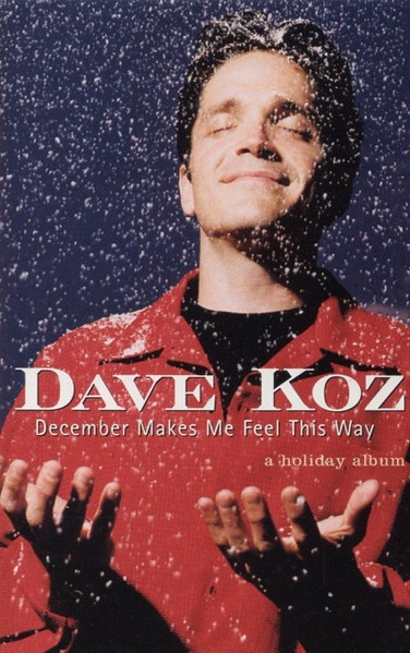 Dave Koz Christmas Dec 20 2022 Dave Koz – December Makes Me Feel This Way - A Holiday Album (1997, Cd) -  Discogs