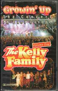 The Kelly Family – Growin' Up - The Concert In East Europe (Volume