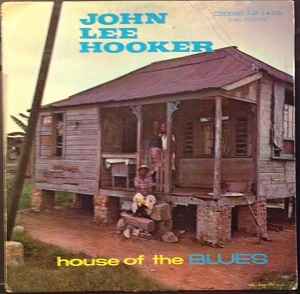 John Lee Hooker – House Of The Blues (Vinyl) - Discogs