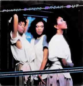 Pointer Sisters – Break Out (1984, Vinyl) - Discogs