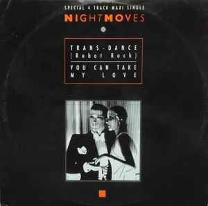Night Moves - Trans-Dance (Robot Rock) / You Can Take My Love
