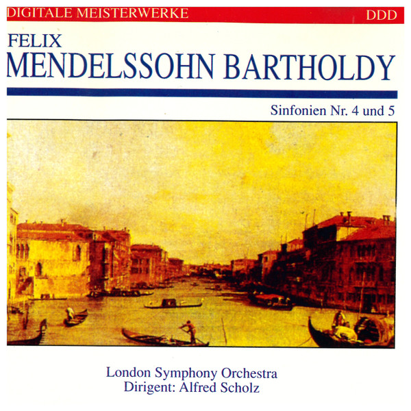 Felix Mendelssohn-Bartholdy – Symphony No.4, Op.90 Symphony No.5