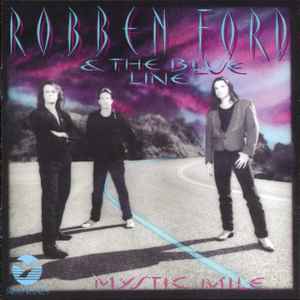 Robben Ford & The Blue Line - Mystic Mile