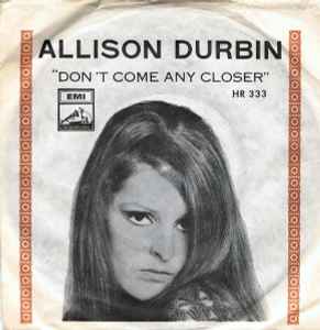 Don't Come Any Closer - Allison Durbin
