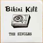 Bikini Kill The Singles 2018 Vinyl Discogs