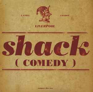 Comedy - Shack