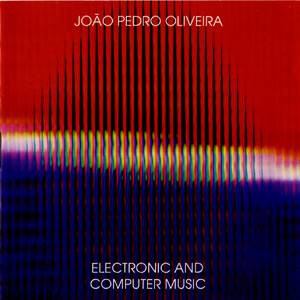 ladda ner album João Pedro Oliveira - Electronic And Computer Music