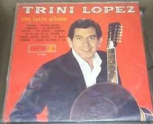 Trini Lopez – The Latin Album (1964, Vinyl) - Discogs