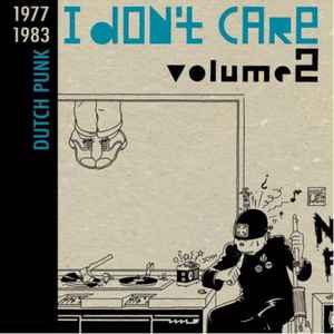 I Don't Care Volume 2 - Dutch Punk 1977-1983 - Various
