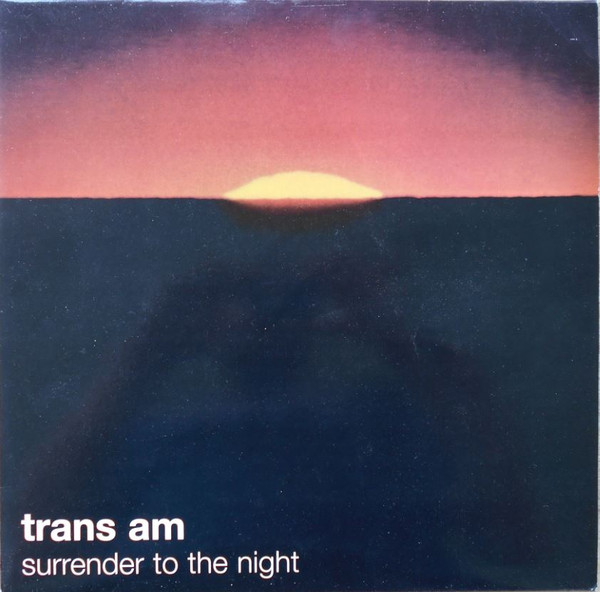 TRANS AM SURRENDER TO THE NIGHT レコード-