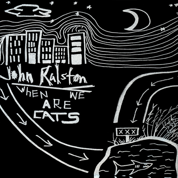 last ned album John Ralston - When We Are Cats