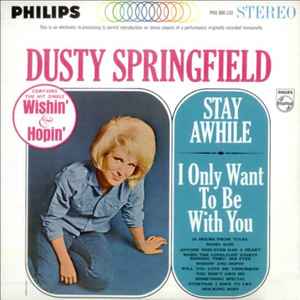 Dusty Springfield - Stay Awhile - I Only Want To Be With You album cover