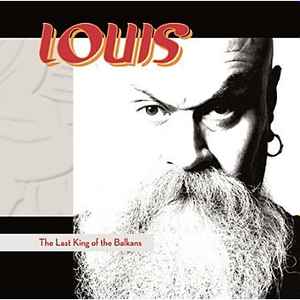 Ljubiša Stojanović - Louis - The Last King Of The Balkans album cover