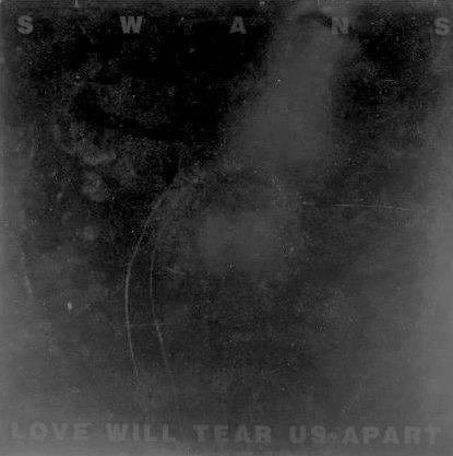 Swans – Love Will Tear Us Apart (1988, Black Cover, Vinyl