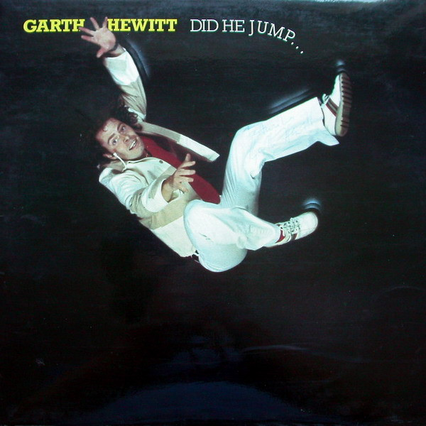 Garth Hewitt – Did He Jump... Or Was He Pushed? (1979, Vinyl) - Discogs