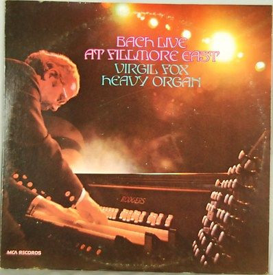 Virgil Fox / Heavy Organ - Bach Live At Fillmore East | Releases