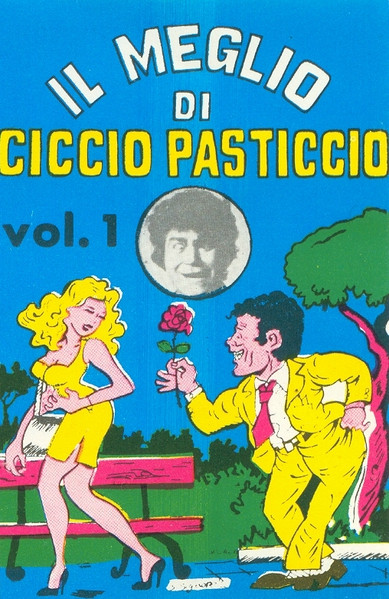 Ciccio Pasticcio – Il Meglio di Ciccio Pasticcio (Cassette) - Discogs