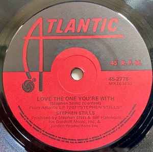 Stephen Stills – Love The One You're With / To A Flame (1970, Vinyl) -  Discogs