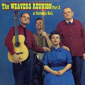 The Weavers - Reunion At Carnegie Hall, Part 2 album cover