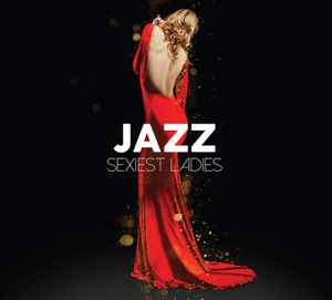 Jazz Sexiest Ladies (2017, CD) - Discogs