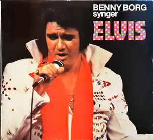 Benny Borg - Benny Borg Synger Elvis