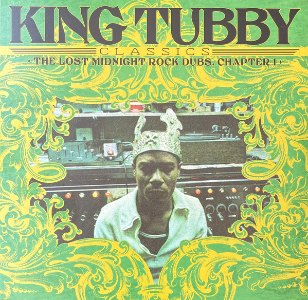 King Tubby’s Classics: The Lost Midnight Rock Dubs Chapter 1