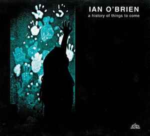 Ian O'Brien - A History Of Things To Come