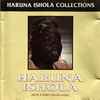 Haruna Ishola - Haruna Ishona Collections (Mon 2 Baba Ngani Agba)
