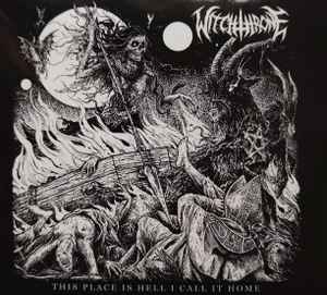 Witchthrone - This Place Is Hell I Call It Home album cover