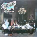 Caravan Better By Far Releases Discogs