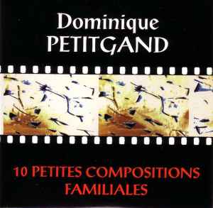 Pochette de l'album Dominique Petitgand - 10 Petites Compositions Familiales