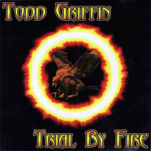 Todd Griffin - Trial By Fire album cover