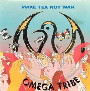 Omega Tribe - Make Tea Not War album cover